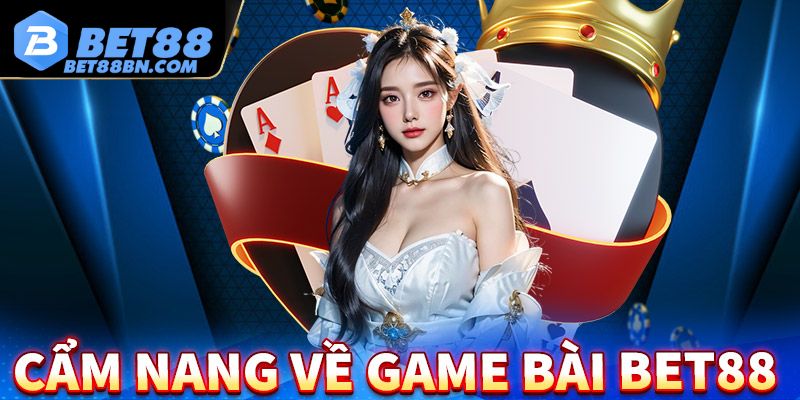 Mẹo nên áp dụng khi chơi game bài Bet88